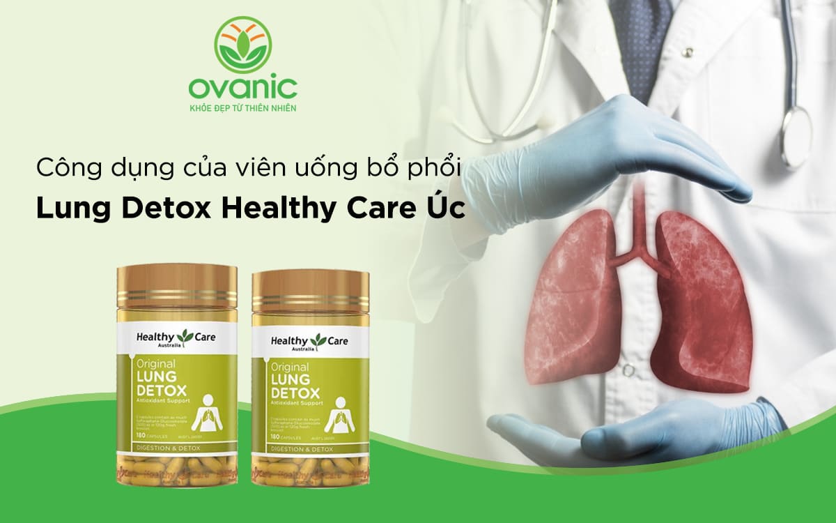 Công dụng của sản phẩm Lung Detox Healthy Care