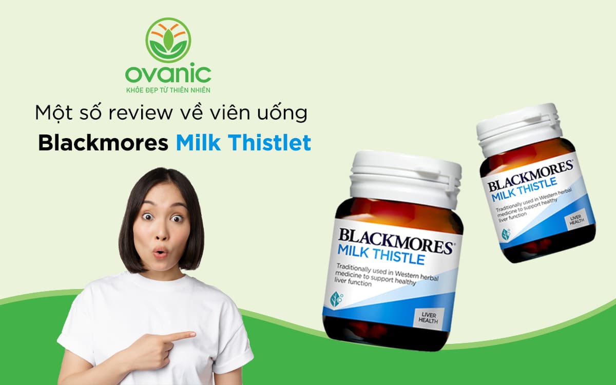 Review về sản phẩm Blackmores Milk Thistlet