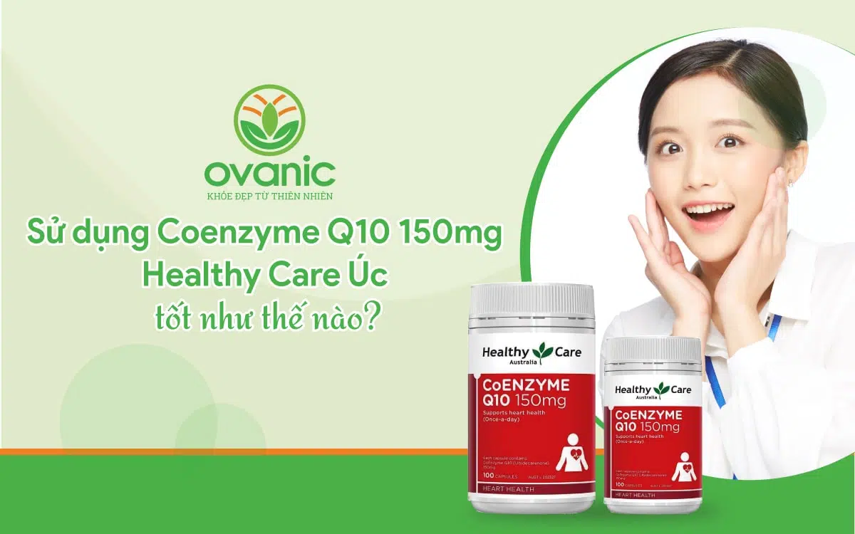 Cách dùng Viên uống bổ tim Coenzyme Q10 150mg đúng cách
