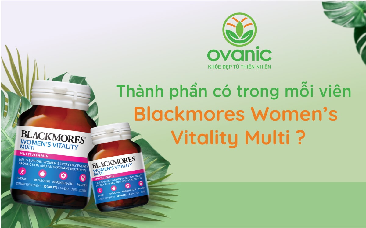 Thành phần có trong viên uống Vitamin tổng hợp Blackmores