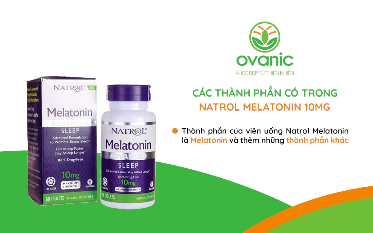 Thành phần có trong Viên Uống Natrol Melatonin 10mg