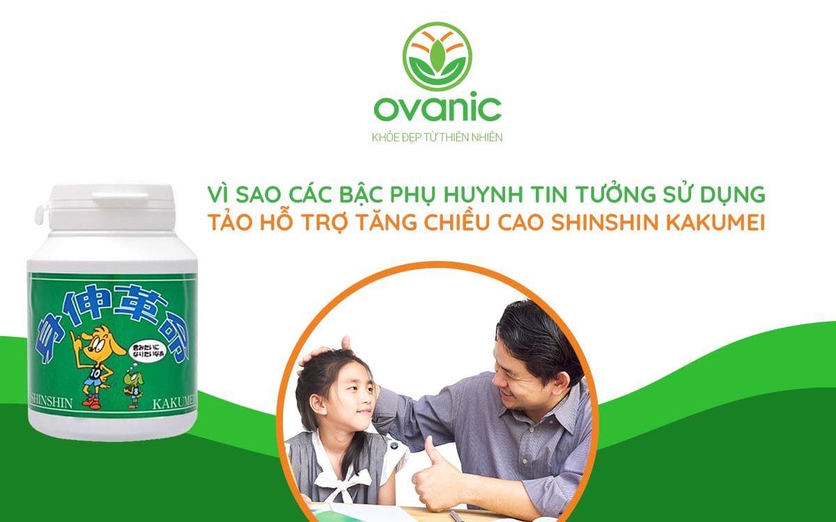 Vì sao nhiều bậc cha mẹ tin dùng Tảo hỗ trợ tăng chiều cao Shinshin Kakumei