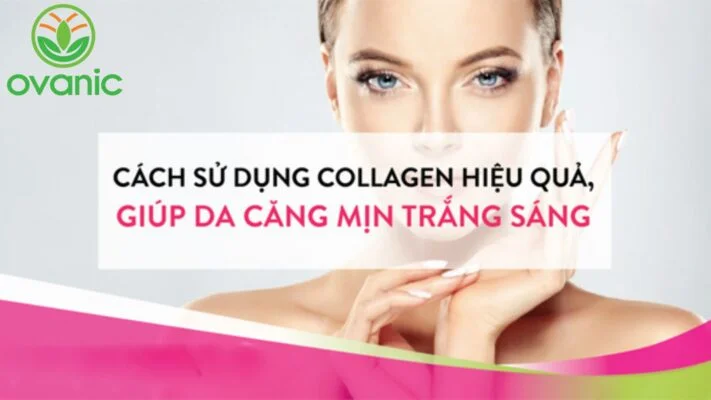 cách sử dụng collagen một cách hiệu quả