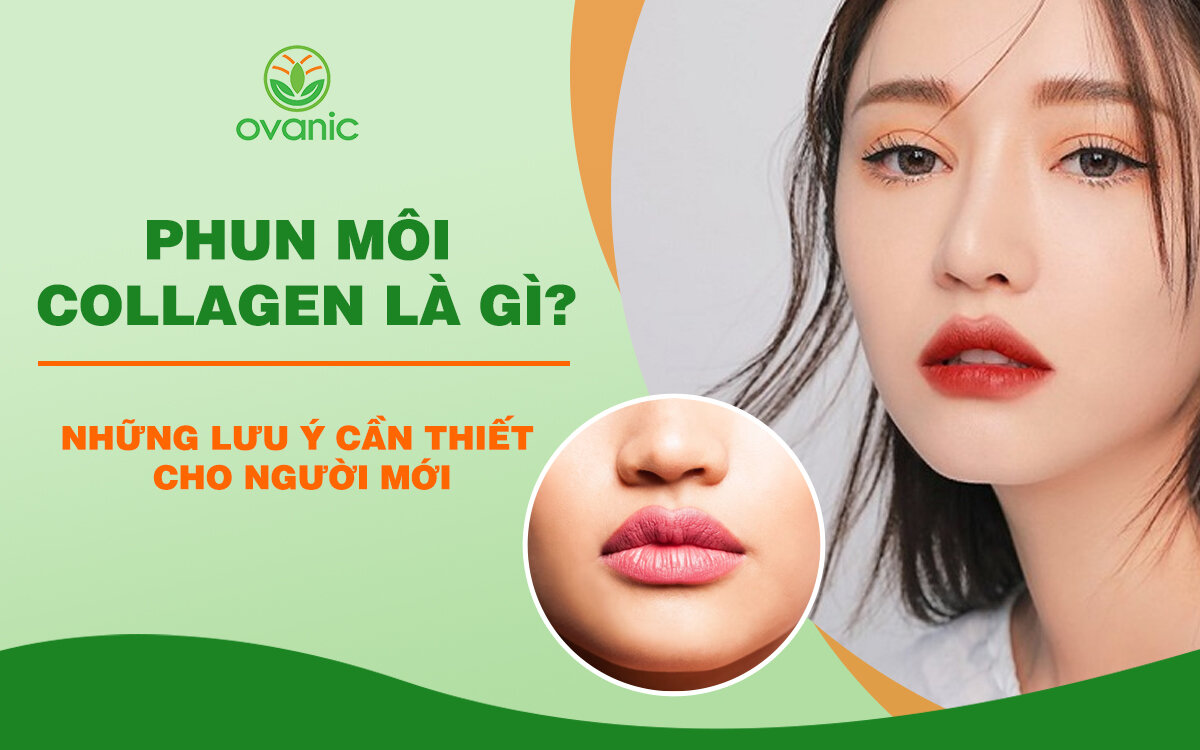 Phun môi collagen là gì?