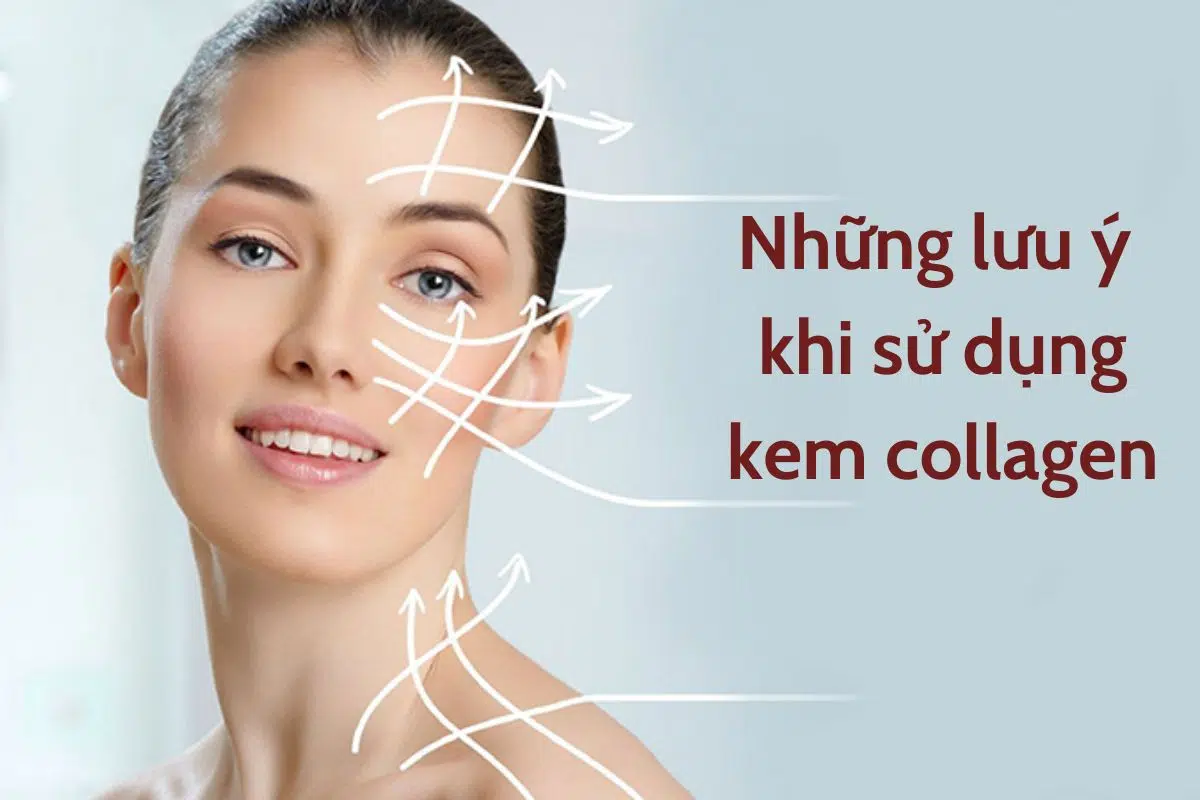 Những lưu ý khi sử dụng kem collagen