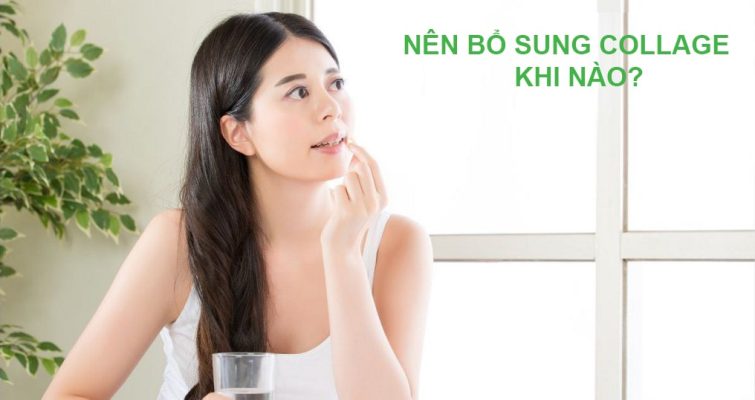 Nên Dùng Collagen Khi Nào