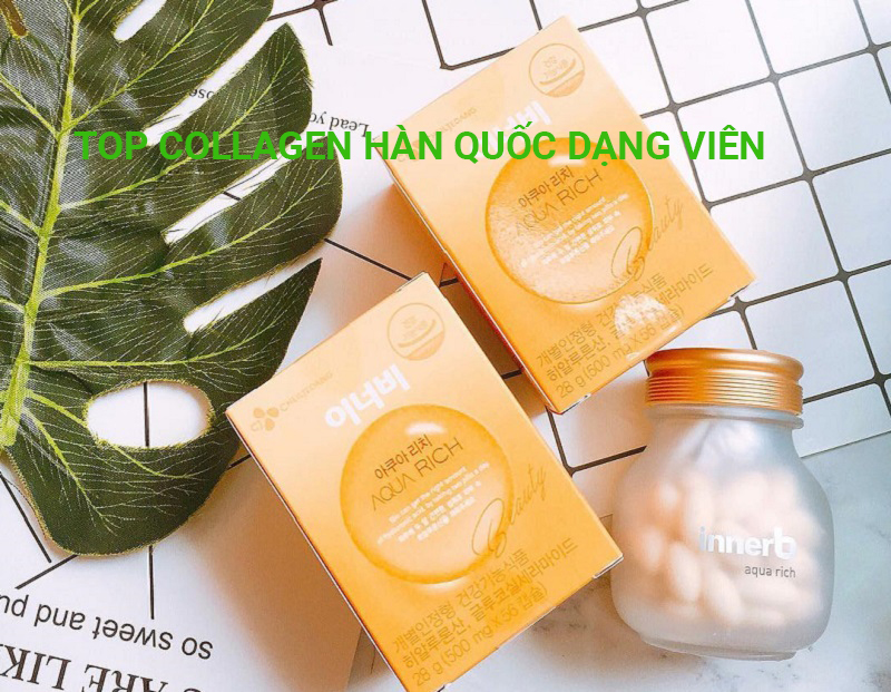 Collagen Hàn Quốc dạng viên tốt nhất