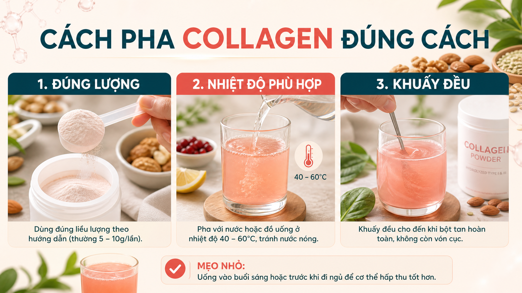 Cách pha collagen đúng cách - nhiệt độ và liều lượng phù hợp Hướng dẫn cách pha collagen bột đúng cách để hấp thu hiệu quả